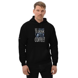 Life's Too Short Unisex Hoodie